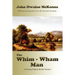 The Whim - Wham Man