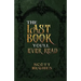 The Last Book You'll Ever Read