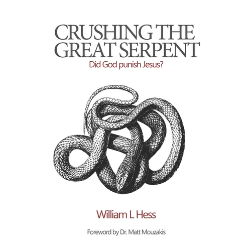 Crushing the Great Serpent: Did God Punish Jesus?