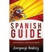 Spanish For Beginners: Powerful Beginner's Guide To Learn Spanish