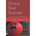 Arrest That Thunder: How to Deal with Anger