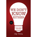 We Don't Know Either: Trivia Night Done Right (Trivia Book, Questions for Adults, Trivia Night Kit, for Fans of Uncle Johns Bathroom Reader)