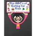The ABC's of Eating for Kids: An Alphabet Based Nutrition Book