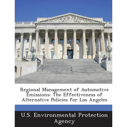 Regional Management of Automotive Emissions: The Effectiveness of Alternative Policies for Los Angeles