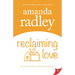 Reclaiming Love