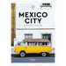 Mexico City: The Extraordinary Guide: An Insider Tour of Art, Food, and Culture