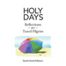 Holy Days: Reflections of a Travel Pilgrim
