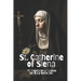 St. Catherine of Siena: 70 Inspirational Quotes for Daily Reflection