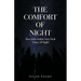 The Comfort of Night: How Jesus Makes Your Dark Times All Right