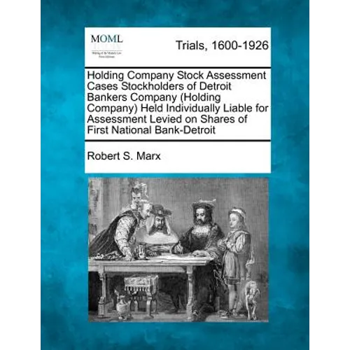 Holding Company Stock Assessment Cases Stockholders of Detroit Bankers Company (Holding Company) Held Individually Liable for Assessment Levied on Sha