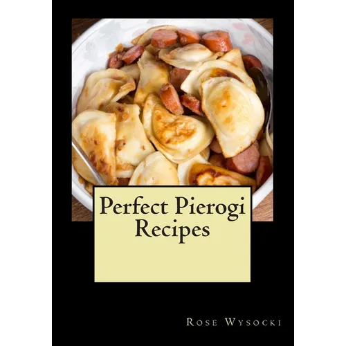 Perfect Pierogi Recipes