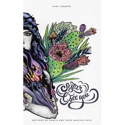 Sistar, I See You: Writings of Womyn and Their Magical Ways