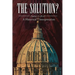 The Solution?: Daniel 11:20-45 - A Historical Interpretation