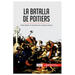 La batalla de Poitiers: Carlos Martel, el nacimiento de una figura heroica
