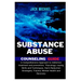 Substance Abuse Counseling Guide: A Comprehensive Approach to Addiction Treatment and Prevention, Psychology, Coping Skills and Techniques, Harm Reduc