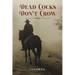Dead Cocks Don't Crow