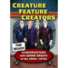 Creature Feature Creators: Conversations with Genre Greats of the 1940s-1970s