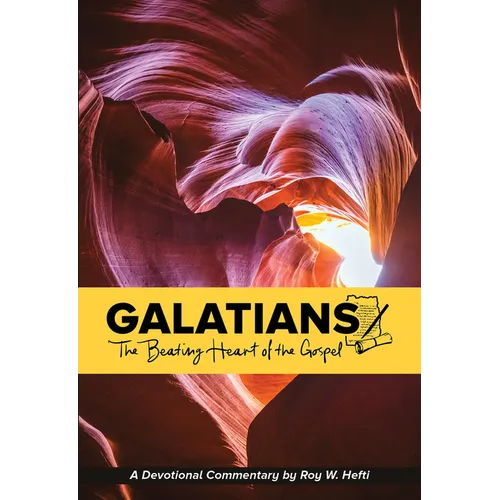 Galatians: The Beating Heart of the Gospel