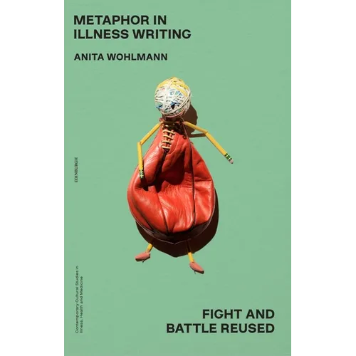 Metaphor in Illness Writing: Fight and Battle Reused - Paperback