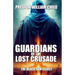 Guardians of the Lost Crusade: The Black Sun Legacy