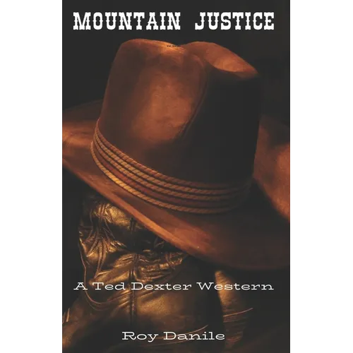 Mountain Justice: A Ted Dexter Western