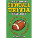 The Ultimate Football Trivia Challenge: Over 600 Quiz Questions for Die-Hard Football Fans