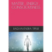 Matter, Energy, Consciousness .