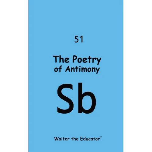 The Poetry of Antimony