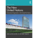 The New United Nations: International Organization in the Twenty-First Century