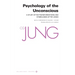 Psychology of the Unconscious: A Study of the Transformations and Symbolisms of the Libido
