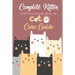 Complete Kitten Care Guide: The Ultimate Guide to Life with Your Cat: Think Like Cat