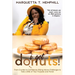 I Got Donuts: From Crumbs to Confidence: Rising Above Challenges to Take a Bite out of Purpose and Power