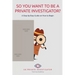 So You Want To Be A Private Investigator