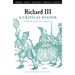 Richard III: A Critical Reader