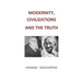 Modernity, Civilizations and the Truth
