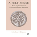 A Felt Sense: More Explorations of Psychoanalysis and Kabbalah