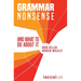 Grammar Nonsense and What To Do about It