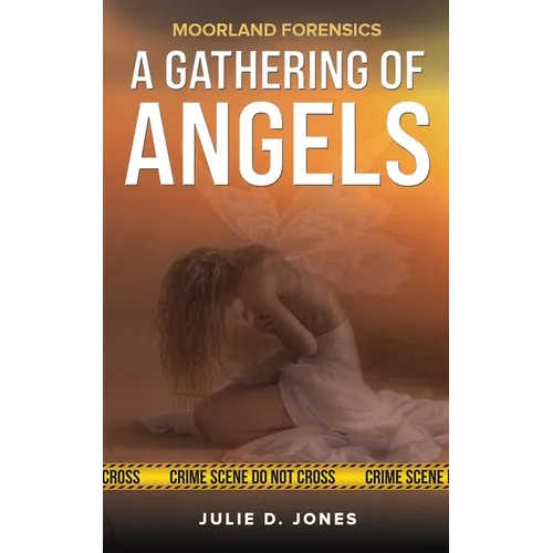 Moorland Forensics - A Gathering of Angels