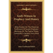 God's Witness In Prophecy And History: Bible Studies On The Historical Fulfilments Of Jacob's Prophetic Blessings On The Twelve Tribes, Contained In G