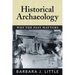 Historical Archaeology: Why the Past Matters