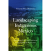 Landscaping Indigenous Mexico: The Liberal State and Capitalism in the Purépecha Highlands