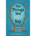 The Things We Don't Say: An Anthology of Chronic Illness Truths