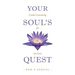 Your Soul's Quest: Career Counselling for the Soul