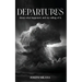 Departures: About What Happened, and My Telling of It