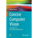 Concise Computer Vision: An Introduction Into Theory and Algorithms