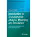 Introduction to Transportation Analysis, Modeling and Simulation: Computational Foundations and Multimodal Applications