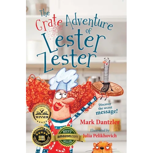 The Grate Adventure of Lester Zester: A story for kids about feelings and friendship