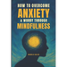 How To Overcome Anxiety & Worry Through Mindfulness