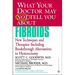 What Your Doctor May Not Tell You about Fibroids: New Techniques and Therapies-Including Breakthrough Alternatives to Hysterectomy