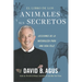 El Libro de Los Animales Y Sus Secretos (the Book of Animal Secrets Spanish Edition): Lecciones de la Naturaleza Para Una Vida Feliz